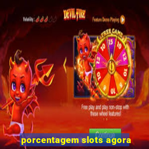 porcentagem slots agora