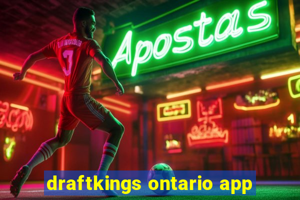 draftkings ontario app