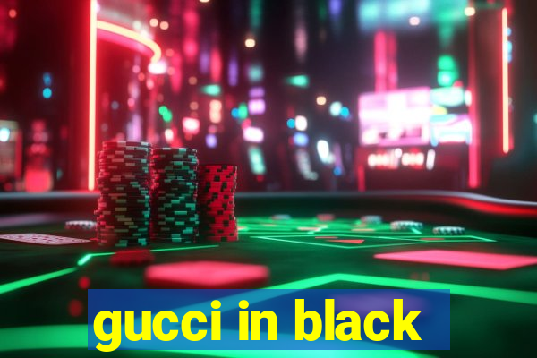 gucci in black