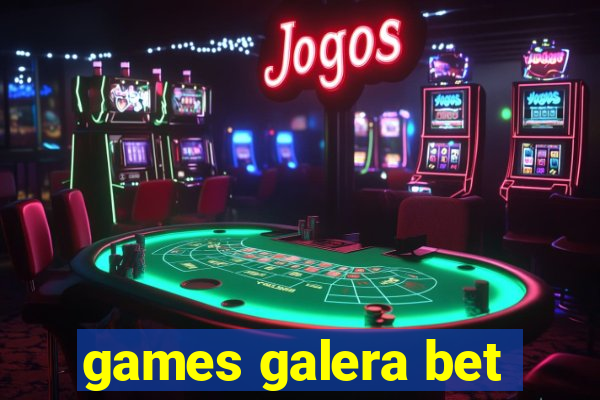 games galera bet