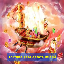 fortune real estate miami