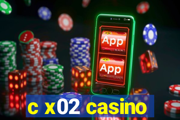 c x02 casino