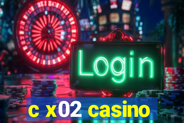 c x02 casino