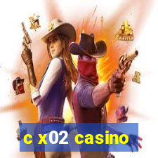 c x02 casino