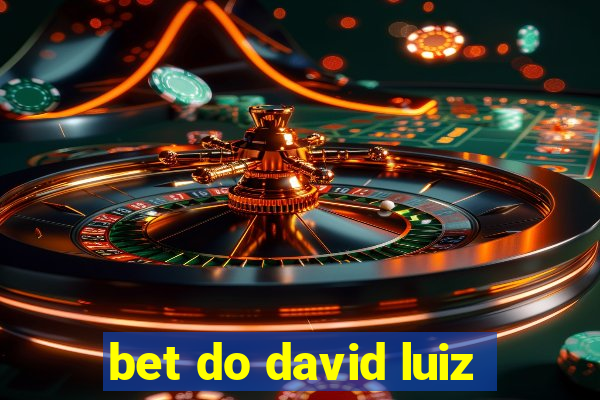 bet do david luiz