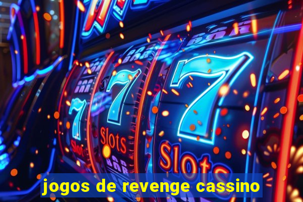 jogos de revenge cassino