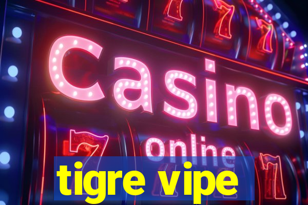 tigre vipe