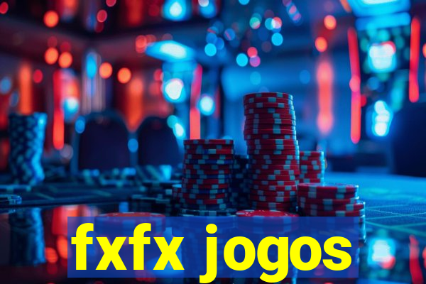 fxfx jogos