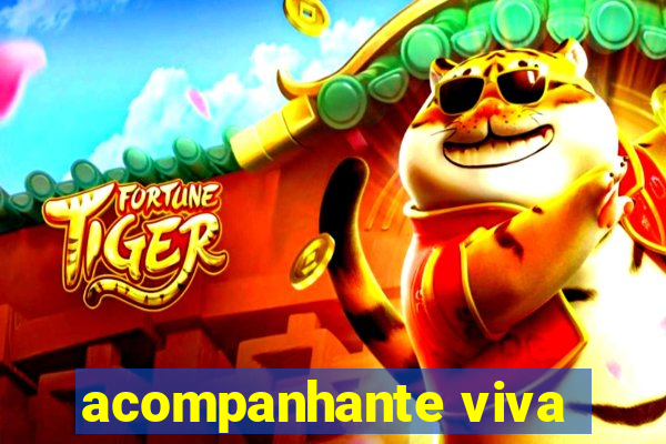 acompanhante viva