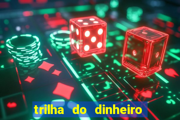 trilha do dinheiro gemeos investem