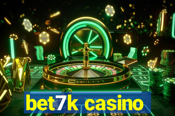 bet7k casino