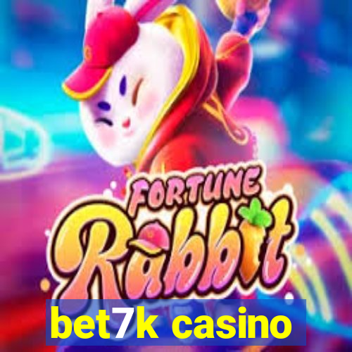 bet7k casino