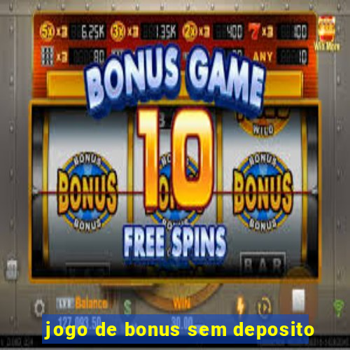 jogo de bonus sem deposito