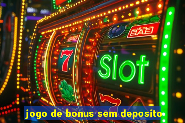 jogo de bonus sem deposito