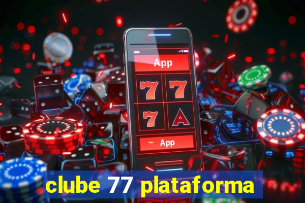 clube 77 plataforma