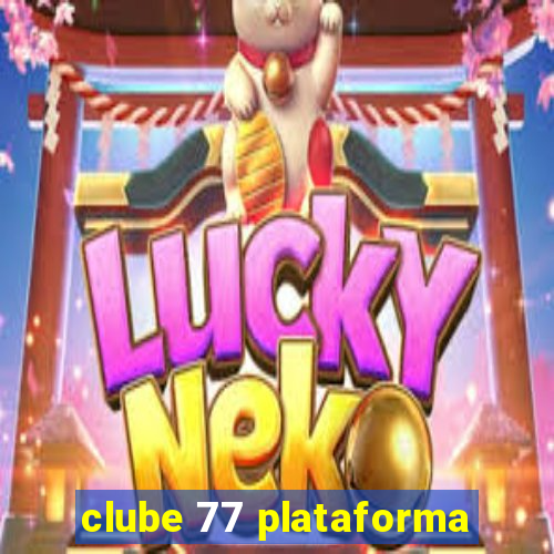 clube 77 plataforma