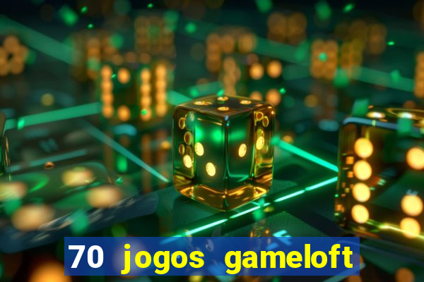 70 jogos gameloft para celular