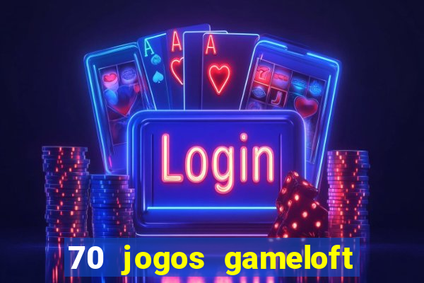 70 jogos gameloft para celular