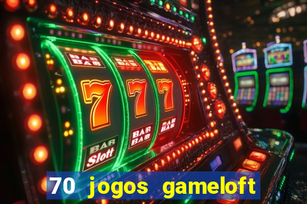 70 jogos gameloft para celular