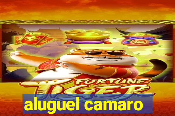 aluguel camaro