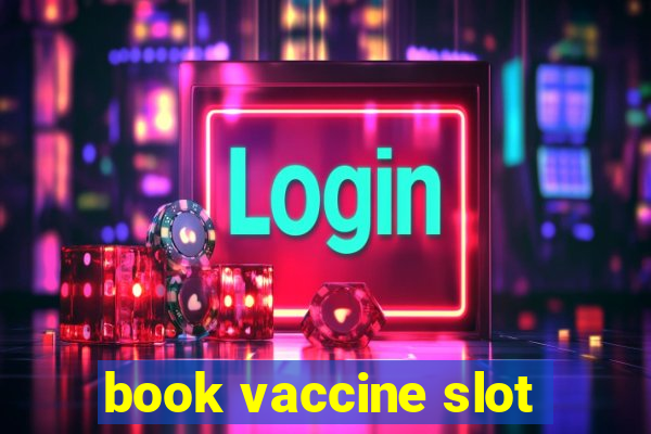 book vaccine slot