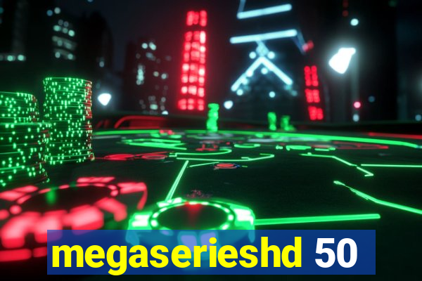 megaserieshd 50