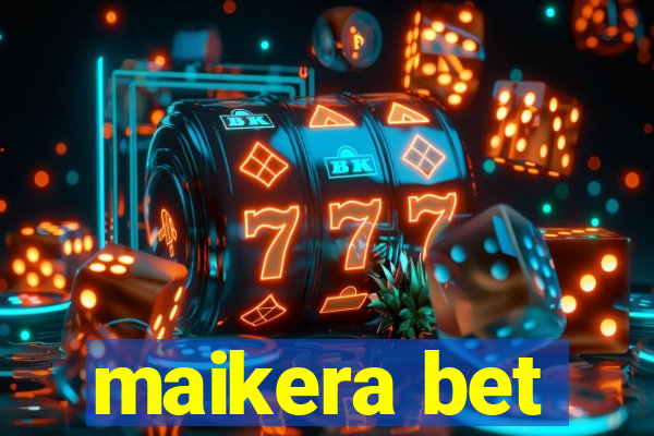 maikera bet