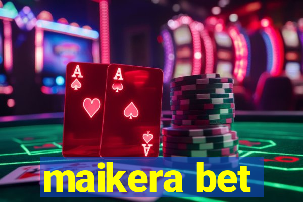 maikera bet