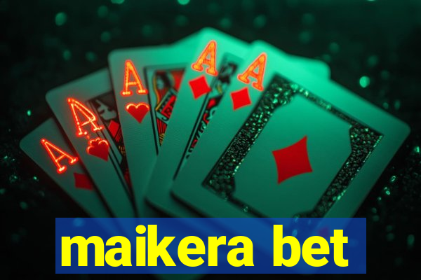 maikera bet