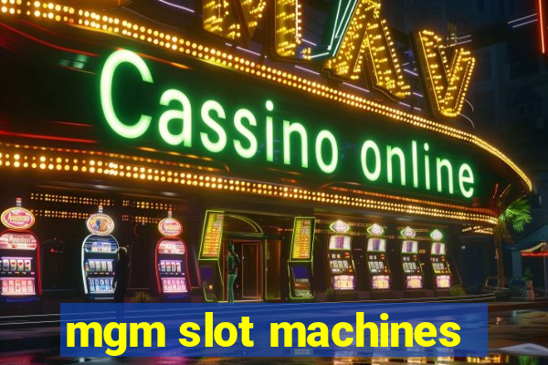 mgm slot machines