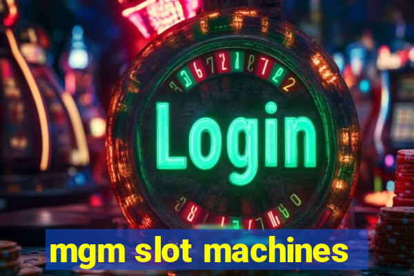 mgm slot machines