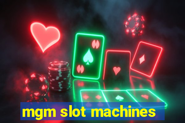 mgm slot machines