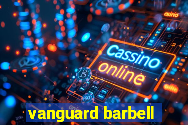 vanguard barbell