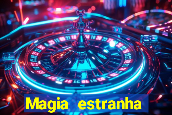 Magia estranha filme completo dublado