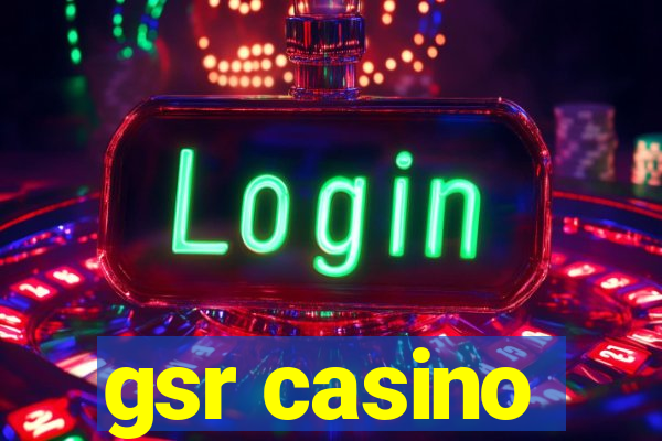 gsr casino