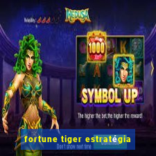 fortune tiger estratégia