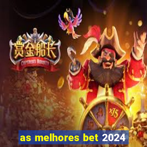 as melhores bet 2024