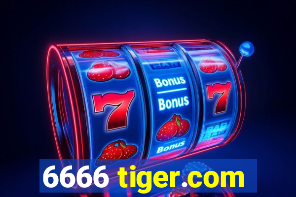 6666 tiger.com