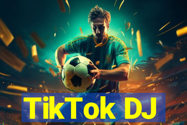 TikTok DJ