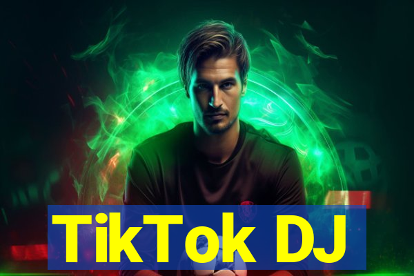 TikTok DJ