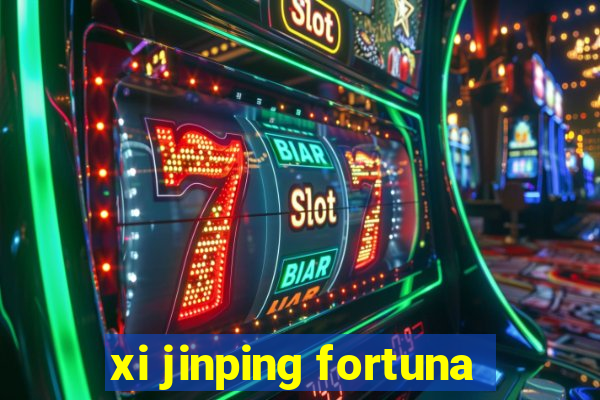 xi jinping fortuna