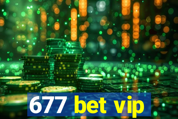 677 bet vip