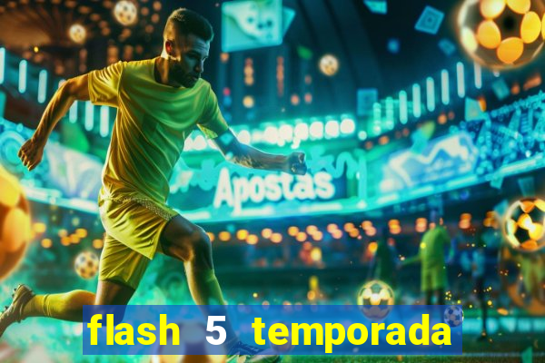 flash 5 temporada ep 9 continua em arrow