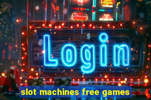 slot machines free games