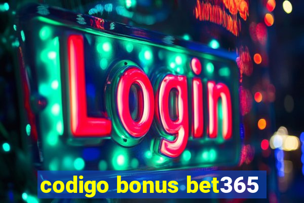 codigo bonus bet365