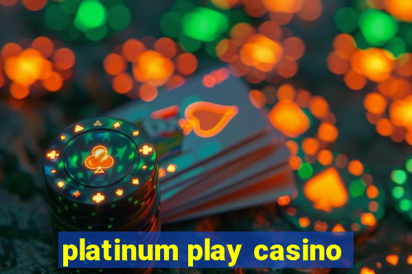 platinum play casino