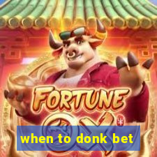 when to donk bet