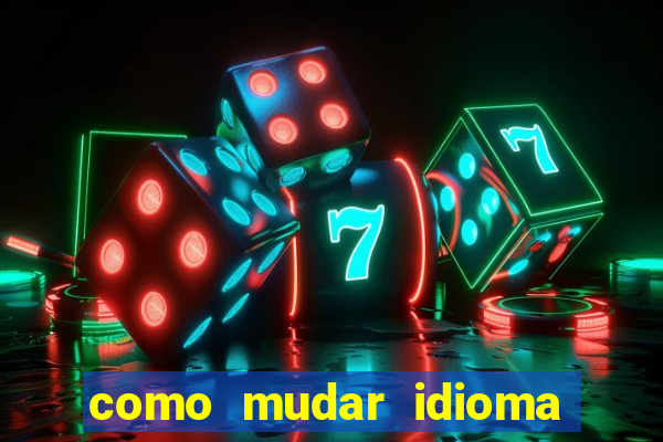 como mudar idioma party poker