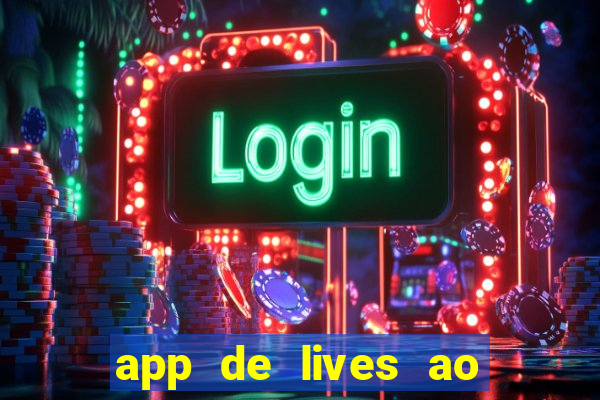 app de lives ao vivo 18