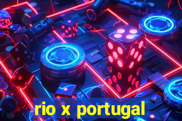 rio x portugal